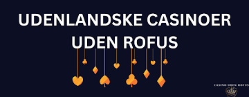 Casino Uden Rofus Spil med Frihed
