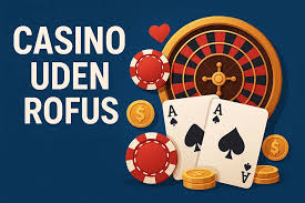 Casino Uden Rofus Spil med Frihed
